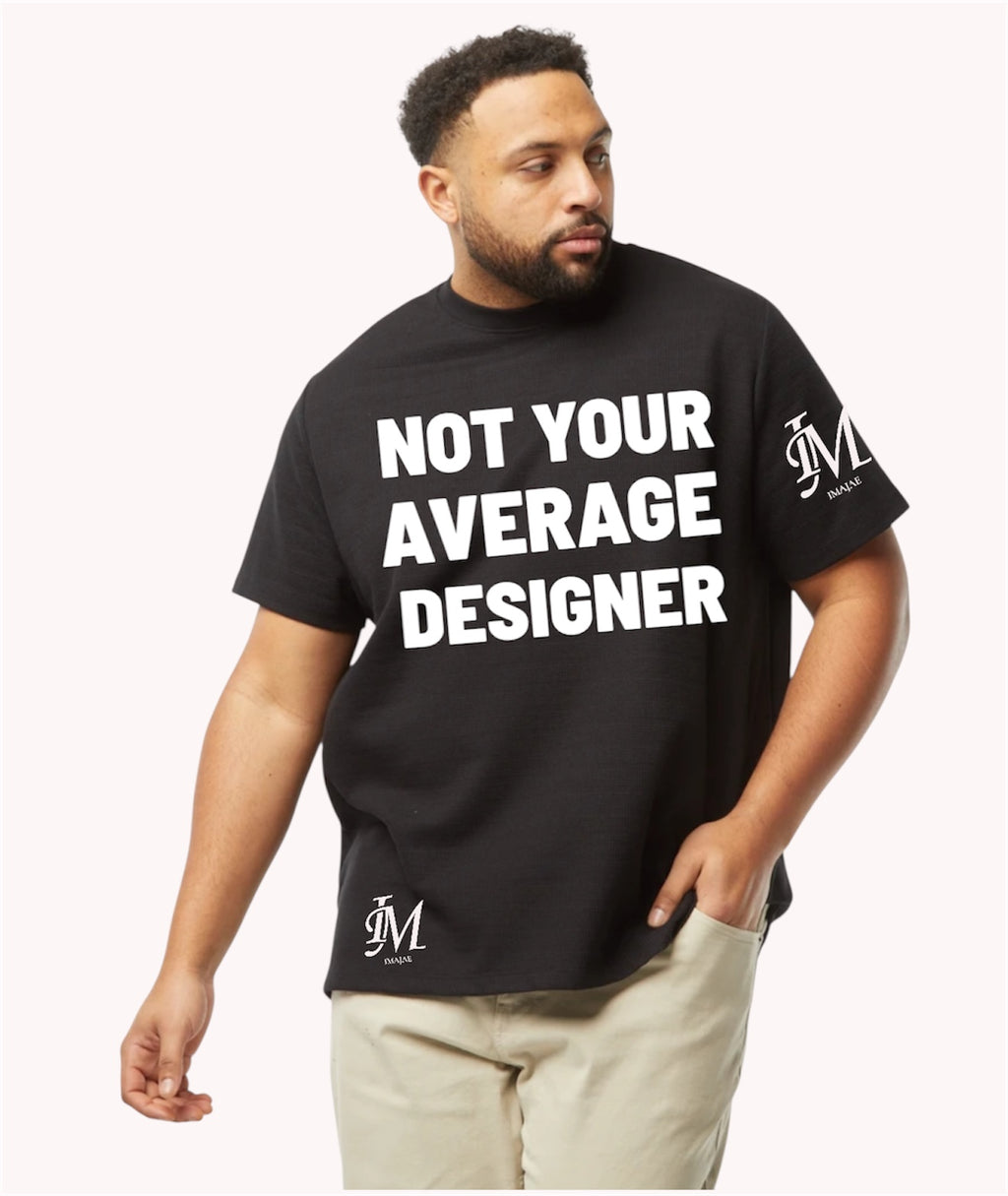 SIGNATURE OVER-SIZED ( NOT YOUR AVERAGE DESIGNER )  TSHIRTS / HOODIES
